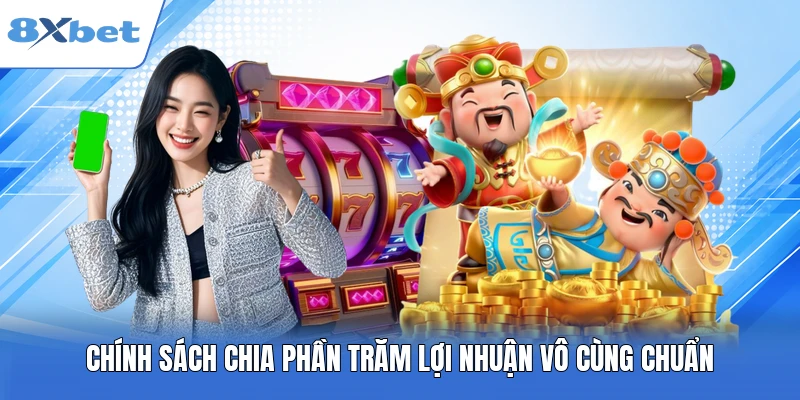 Chính sách chia phần trăm lợi nhuận vô cùng chuẩn