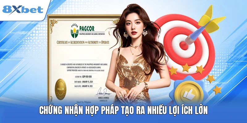 Chứng nhận hợp pháp tạo ra nhiều lợi ích lớn