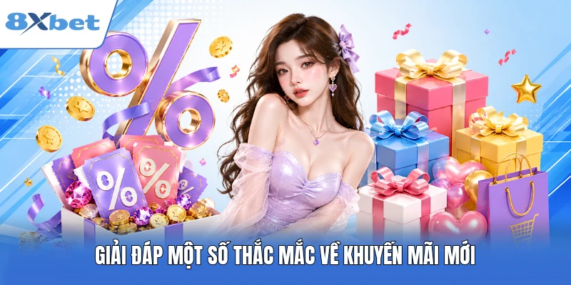 Giải đáp một số thắc mắc về khuyến mãi mới
