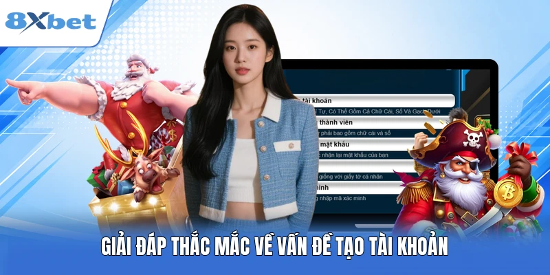 Giải đáp thắc mắc về vấn đề tạo tài khoản
