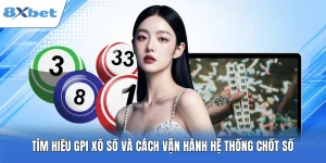 Tìm Hiểu GPI Xổ Số Và Cách Vận Hành Hệ Thống Chốt Số